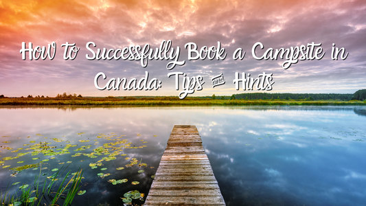 How to Book a Campsite in Canada