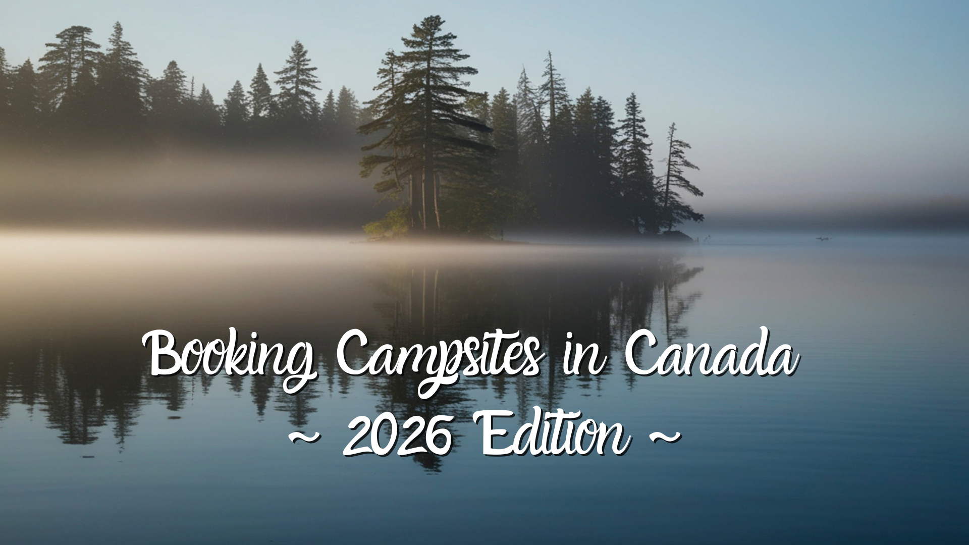 Booking Campsites In Canada 2026 Edition Glamping Essentials Campsite Booking 2026 