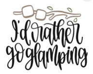Small white square with the phrase "I'd rather go glamping" written in black with a brown drawn twig with two marshmallows above it.  You could have this printed on the Glampy wine tumbler.