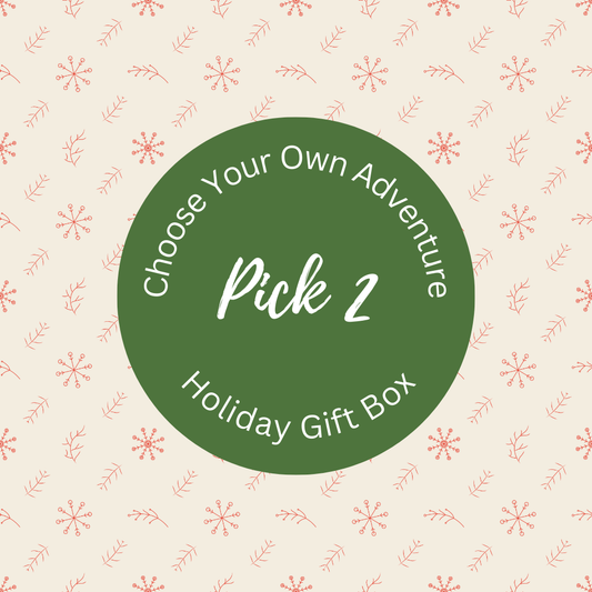 Choose Your Own Adventure - Pick Two - Holiday Gift Box