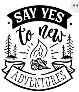 Small white square with the phrase "Say YES to new Adventures" written in black surrounding a campfire in the centre and two pine trees on either side.  The words "Say YES" are in a black banner across the top of the image and the word "Adventure" is in a white banner across the bottom.  You could have this printed on our Glampy wine tumbler.