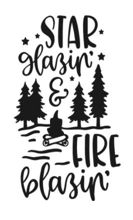 Small white square with the phrase "Star Glazin' & Fire Blazin'" written in black.  The image includes a drawn campfire with two pine trees on either side and a few stars sprinkling the top of the image.  You could have this printed on our Glampy wine tumbler.