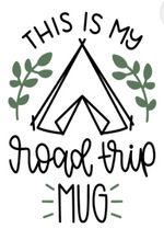 Load image into Gallery viewer, Small white square with the phrase &quot;This is my Road Trip Mug&quot; written in black.  Centred in the image is a drawn tent with two green vines on either side.  You could have this printed on our Glampy wine tumbler.
